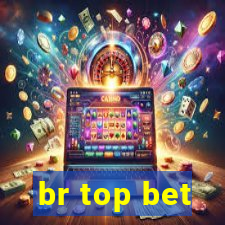 br top bet